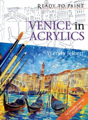 Ready to Paint Venice in Acrylics O/P   2009 9781844484133 Front Cover