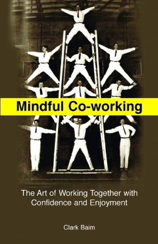 Mindful Co-Working Be Confident, Happy and Productive in Your Working Relationships  2013 9781849054133 Front Cover