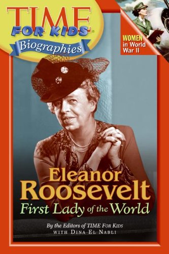 Time for Kids: Eleanor Roosevelt First Lady of the World  2006 9780060576134 Front Cover