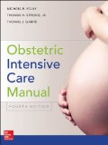 Obstetric Intensive Care Manual, Fourth Edition  4th 2014 9780071820134 Front Cover
