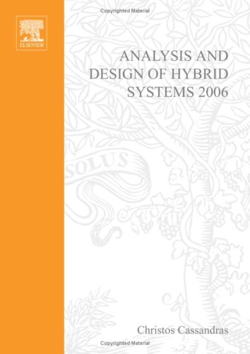 Analysis and Design of Hybrid Systems 2006 A Proceedings Volume from the 2nd IFAC Conference, Alghero, Italy, 7-9 June 2006  2006 9780080446134 Front Cover