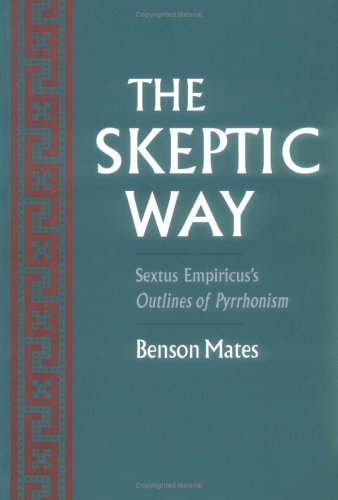 Skeptic Way Sextus Empiricus's Outlines of Pyrrhonism  1996 9780195092134 Front Cover