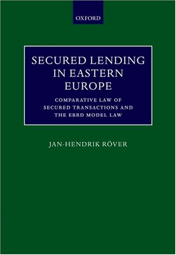 Secured Lending in Eastern Europe Comparative Law of Secured Transactions and the EBRD Model Law  2002 9780198260134 Front Cover