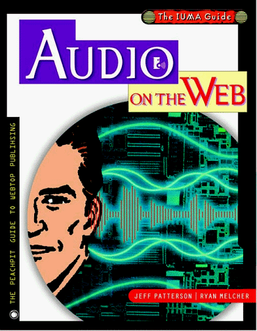 Audio on the Web The Official IUMA Guide  1998 9780201696134 Front Cover