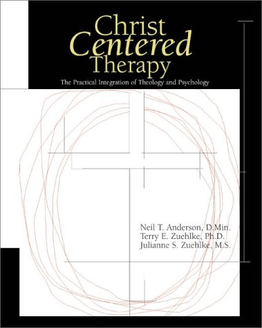 Christ Centered Therapy The Practical Integration of Theology and Psychology  2000 9780310231134 Front Cover