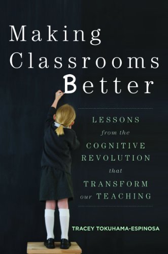 Making Classrooms Better Lessons from the Cognitive Revolution That Transforms Our Teachin  2014 9780393708134 Front Cover