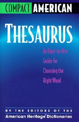 Compact American Thesaurus An Easy-to-Use Guide for Choosing the Right Word  1998 9780395902134 Front Cover