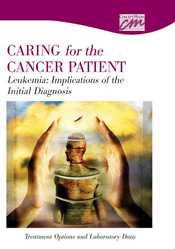 Leukemia Implications of the Initial Diagnosis, Treatment Options and Laboratory Data  2007 9780495822134 Front Cover