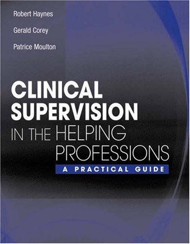 Clinical Supervision in the Helping Professions A Practical Guide  2003 9780534563134 Front Cover