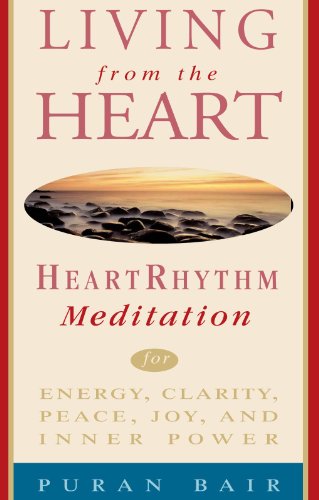 Living from the Heart Heart Rhythm Meditation for Energy, Clarity, Peace, Joy, and Inner Power N/A 9780609803134 Front Cover