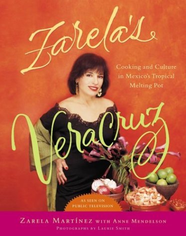 Zarela's Veracruz Cooking and Culture in Mexico's Tropical Melting Pot  2001 (Teachers Edition, Instructors Manual, etc.) 9780618007134 Front Cover