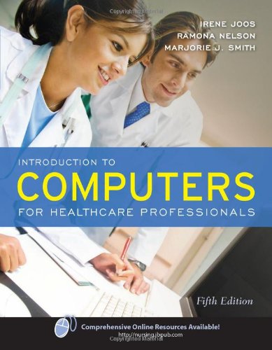 Introduction to Computers for Healthcare Professionals  5th 2010 (Revised) 9780763761134 Front Cover