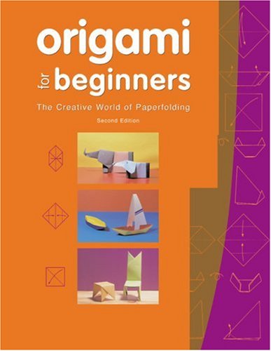 Origami for Beginners: The Creative World of Paper Folding: Easy Origami Book with 36 Projects: Great for Kids Or Adult Beginners [Book]