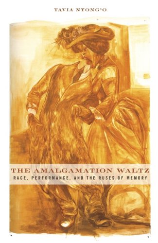Amalgamation Waltz Race, Performance, and the Ruses of Memory  2009 9780816656134 Front Cover