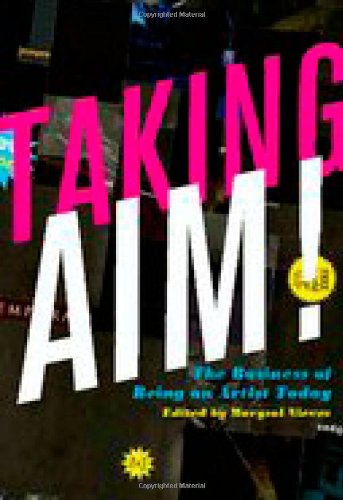 Taking AIM! The Business of Being an Artist Today  2011 9780823234134 Front Cover