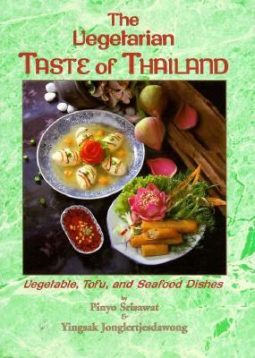 Vegetarian Taste of Thailand Vegetable, Tofu and Seafood Dishes  1997 9780943389134 Front Cover