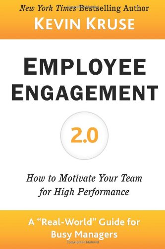 Employee Engagement 2.0 How to Motivate Your Team for High Performance - A Real-World Guide for Busy Managers N/A 9781469996134 Front Cover