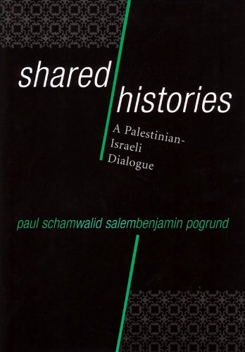 Shared Histories A Palestinian-Israeli Dialogue  2005 9781598740134 Front Cover