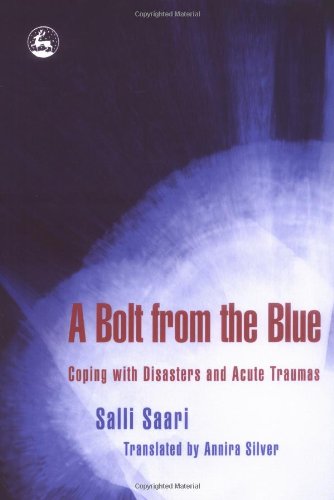 Bolt from the Blue Coping with Disasters and Acute Traumas  2005 9781843103134 Front Cover