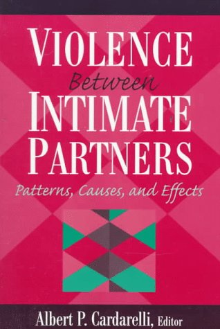 Violence Between Intimate Partners Patterns, Causes, and Effects 1st 1997 9780023192135 Front Cover