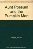 Aunt Possum and the Pumpkin Man N/A 9780060214135 Front Cover