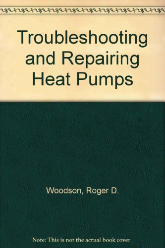 Troubleshooting and Repairing Heat Pumps N/A 9780070086135 Front Cover