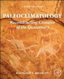 Paleoclimatology Reconstructing Climates of the Quaternary 3rd 2015 9780123869135 Front Cover