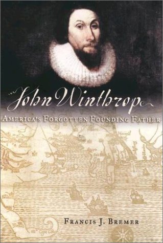 John Winthrop America's Forgotten Founding Father  2003 9780195149135 Front Cover
