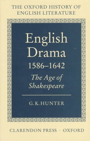 English Drama 1586-1642 The Age of Shakespeare  1997 9780198122135 Front Cover