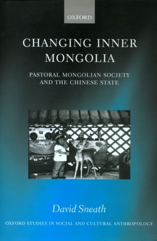 Changing Inner Mongolia Pastoral Mongolian Society and the Chinese State  2000 9780198234135 Front Cover