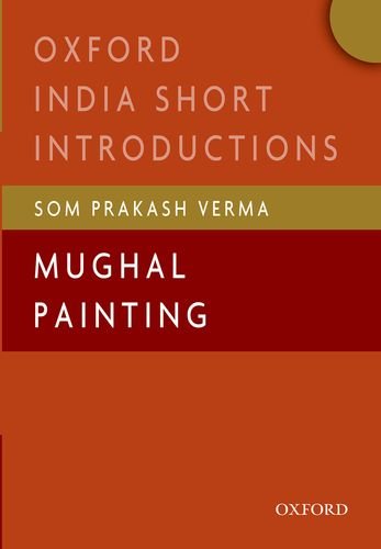 Mughal Painting (Oxford India Short Introductions)  2014 9780199451135 Front Cover
