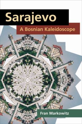 Sarajevo: a Bosnian Kaleidoscope   2010 9780252077135 Front Cover