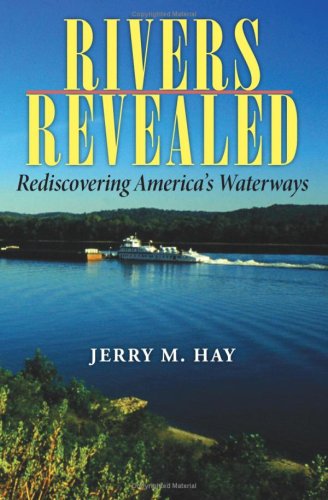 Rivers Revealed Rediscovering America's Waterways  2007 9780253348135 Front Cover