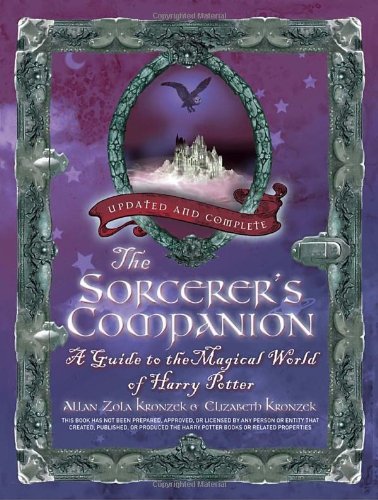 Sorcerer's Companion A Guide to the Magical World of Harry Potter, Third Edition 3rd 2010 9780307885135 Front Cover