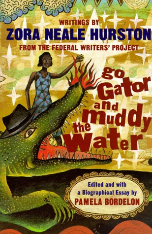 Go Gator and Muddy the Water Writings by Zora Neale Hurston from the Federal Writers Project  1999 9780393318135 Front Cover