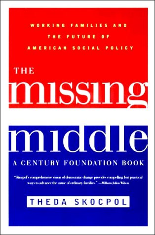Missing Middle Working Families and the Future of American Social Policy  2001 (Reprint) 9780393321135 Front Cover