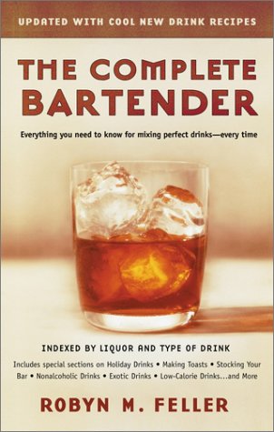 Complete Bartender (Updated) Everything You Need to Know for Mixing Perfect Drinks, Indexed by Liquor and Type of Drink  2003 9780425190135 Front Cover