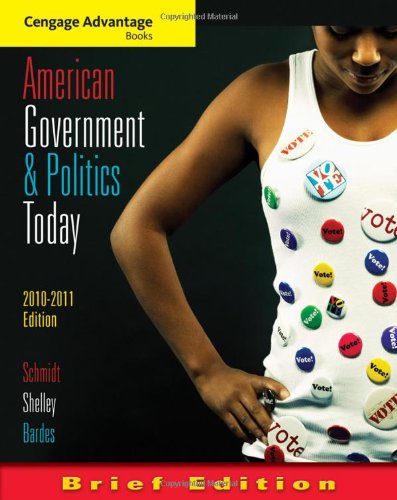 Cengage Advantage Books: American Government and Politics Today, Brief Edition, 2010-2011  6th 2011 9780495797135 Front Cover