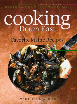 Cooking down East Favorite Maine Recipes 2nd 2010 (Revised) 9780892729135 Front Cover