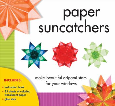 Paper Suncatchers Make Beautiful Origami Stars for Your Windows N/A 9781402796135 Front Cover