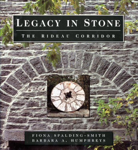 Legacy in Stone The Rideau Corridor  1999 9781550462135 Front Cover