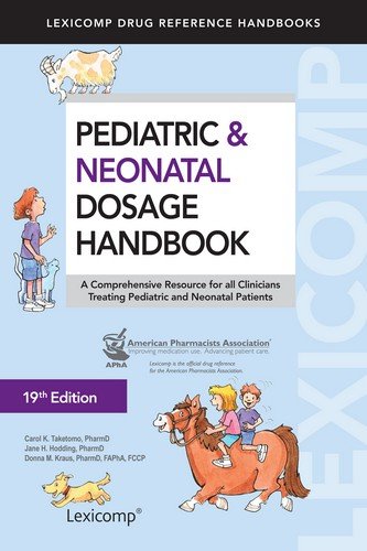 Pediatric & Neonatal Dosage Handbook: Standard / U.S. Edition  2012 9781591953135 Front Cover