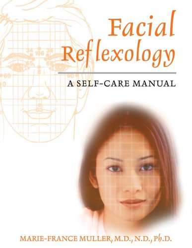 Facial Reflexology A Self-Care Manual  2006 9781594770135 Front Cover
