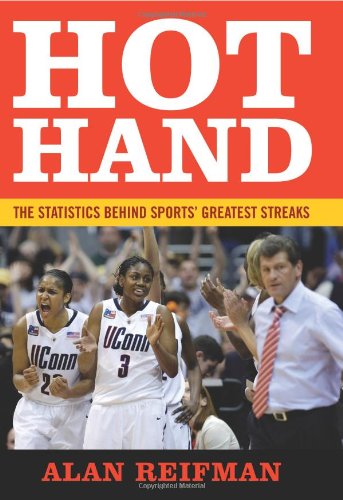 Hot Hand The Statistics Behind Sports' Greatest Streaks  2011 9781597977135 Front Cover