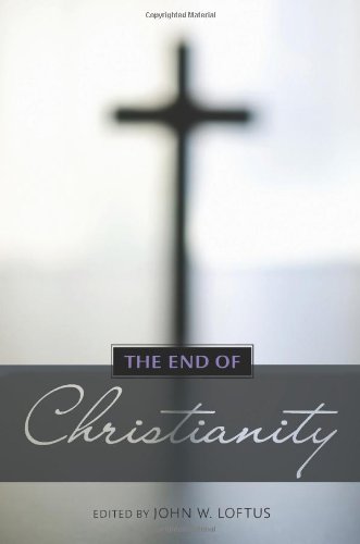 End of Christianity   2011 9781616144135 Front Cover