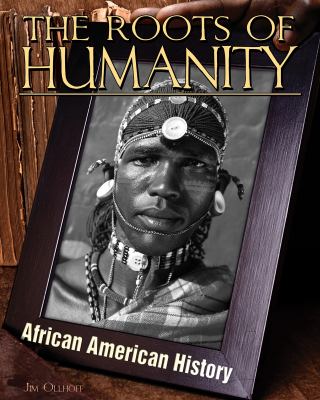 Roots of Humanity   2011 9781617147135 Front Cover