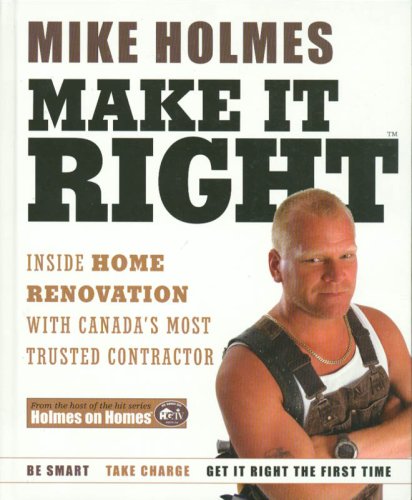 Make It Right Inside Home Renovation with Canada's Most Trusted Contractor  2006 9780002008136 Front Cover