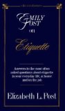 Emily Post on Etiquette Answers to the Most Often Asked Questions About Etiquette in Your Everyday Life, at Home and on the Job  1987 9780060808136 Front Cover