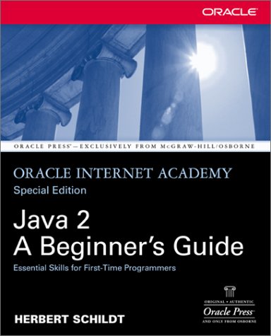 Java 2 : A Beginner's Guide: Oracle Internet Academy, Special Edition  2002 9780072225136 Front Cover