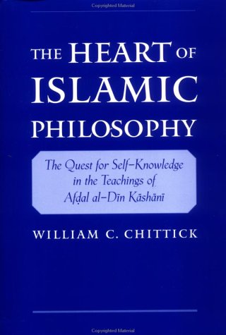 Heart of Islamic Philosophy The Quest for Self-Knowledge in the Teachings of Afdal Al-Din Kashani  2001 9780195139136 Front Cover